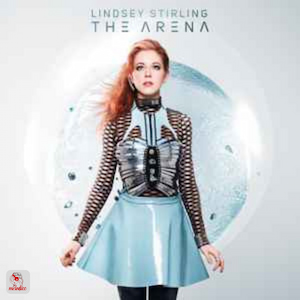 Lindsey Stirling - The Arena