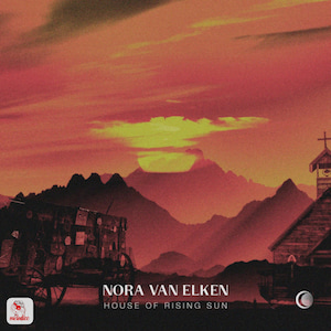 Nora Van Elken - House Of The Rising Sun (Mix)