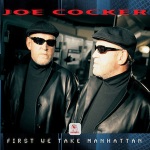 Joe Cocker - First We Take Manhattan