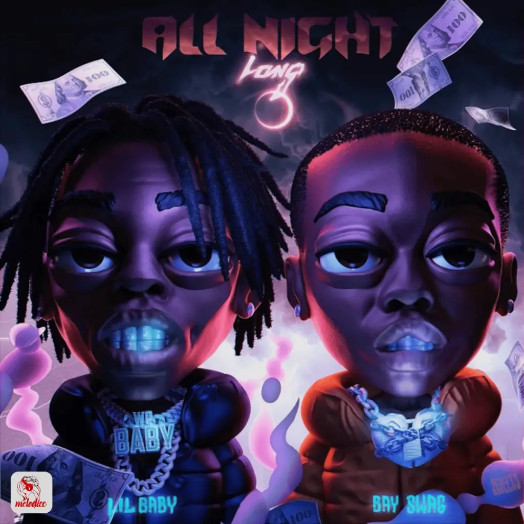 Bay Swag Ft Lil Baby - All Night Long