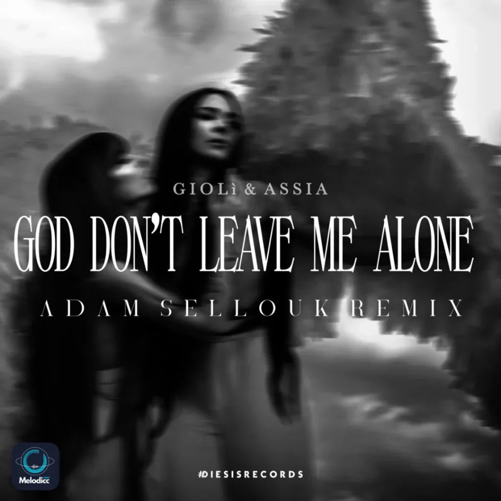 Giolì Ft Assia - God Don't Leave Me Alone