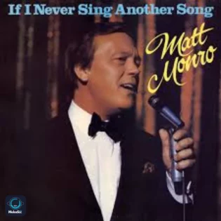 Matt Monro - If I Never Sing Another Song