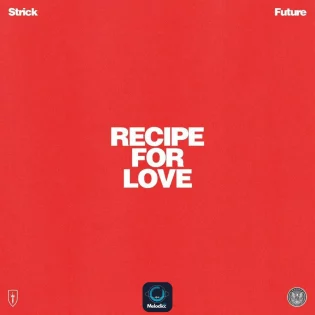 Strick Ft Future - RECIPE FOR LOVE