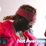 Young Thug - Not Average